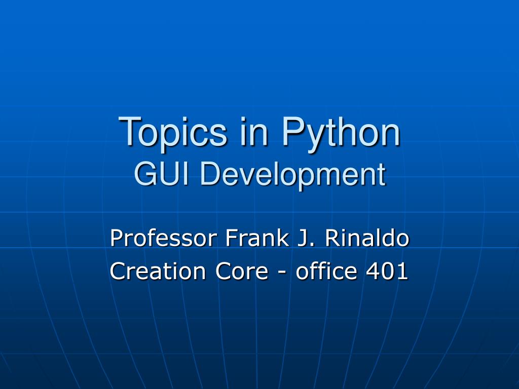 PPT - Topics in Python GUI Development PowerPoint Presentation, free ...