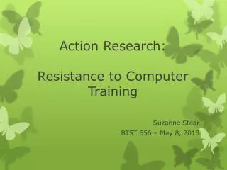 Action Research: Resistance to Computer Training