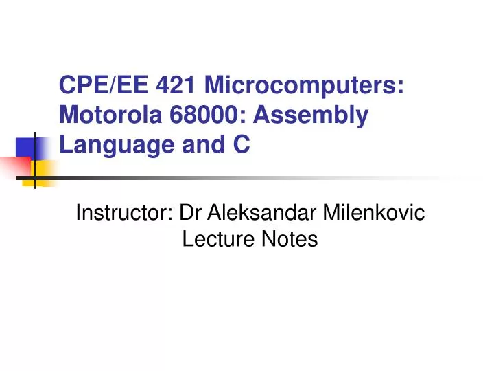 cpe ee 421 microcomputers motorola 68000 assembly language and c