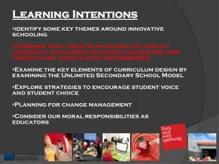 Learning Intentions identify some key themes around innovative schooling