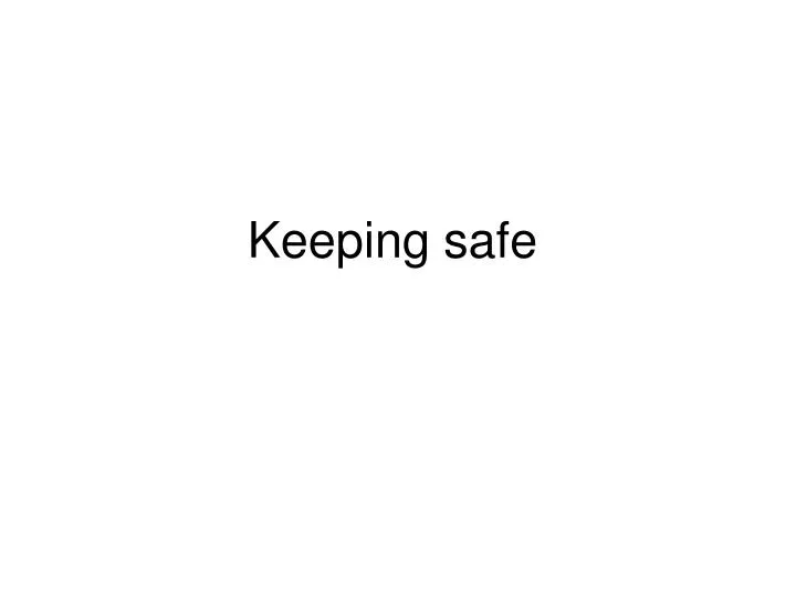 keeping safe