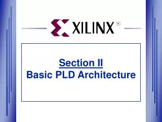 Section II Basic PLD Architecture