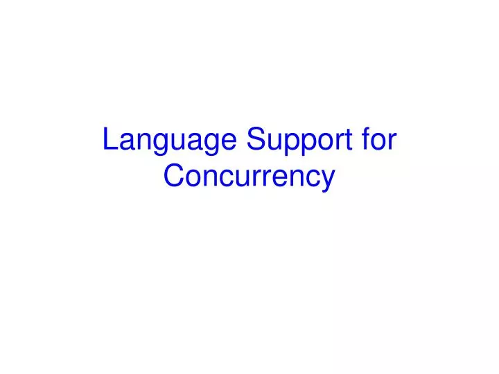 language support for concurrency