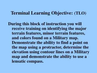 Terminal Learning Objective: (TLO)