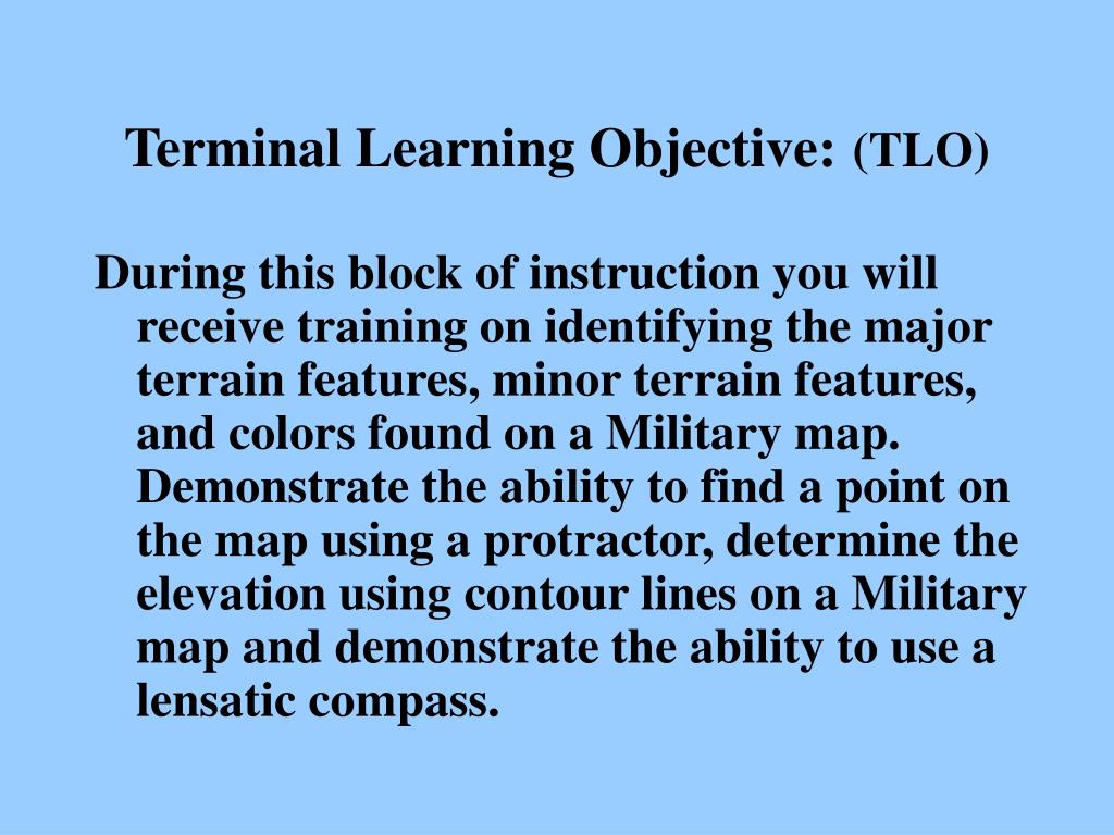 Creating Terminal Learning Objectives PPT - Terminal Learning Objective: (TLO) PowerPoint Presentation, free ...