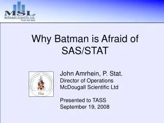 Why Batman is Afraid of SAS/STAT