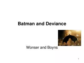 Batman and Deviance