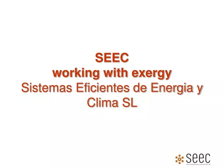 seec working with exergy sistemas eficientes de energia y clima sl
