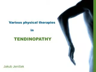 Various physical therapies in TENDINOPATHY