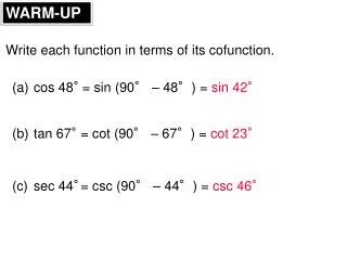 Write each function in terms of its cofunction .