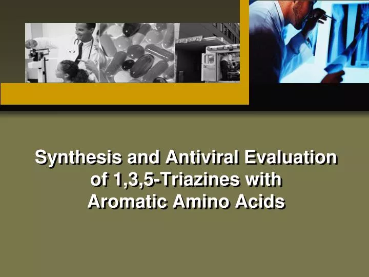 synthesis and antiviral evaluation of 1 3 5 triazines with aromatic amino acids