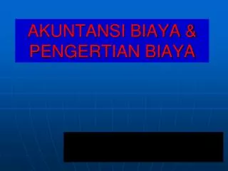 akuntansi biaya pengertian biaya