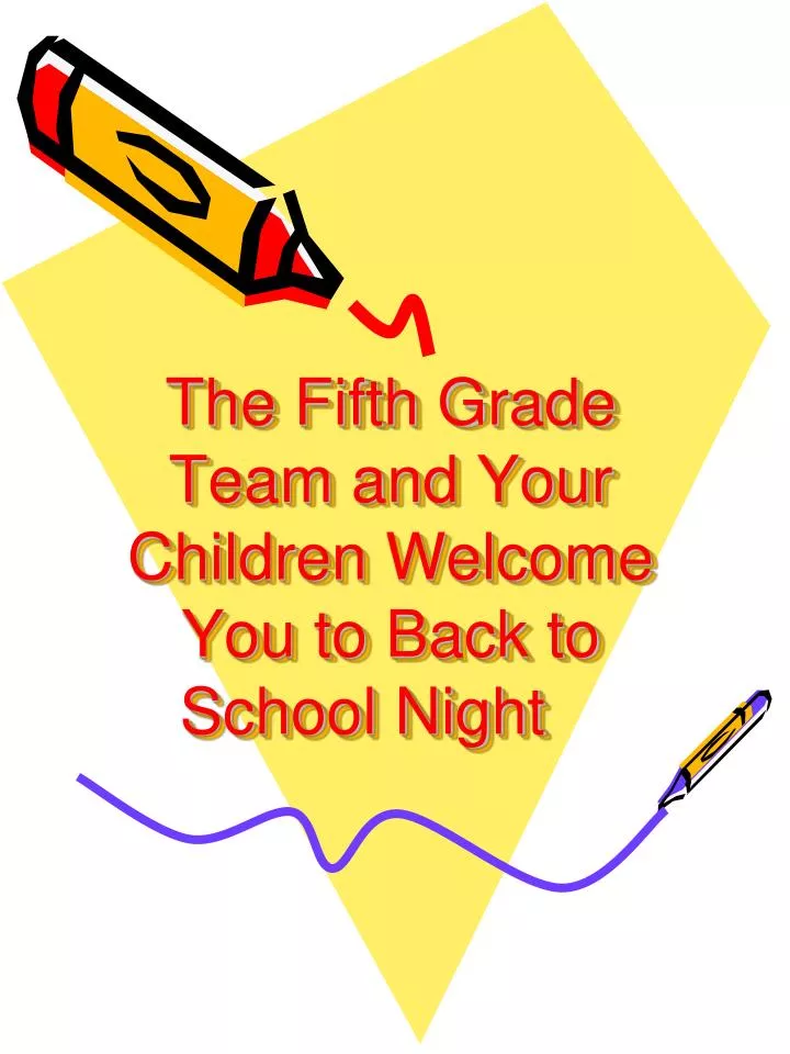 the fifth grade team and your children welcome you to back to school night