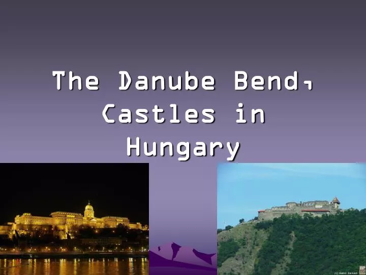 the danube bend castles in hungary