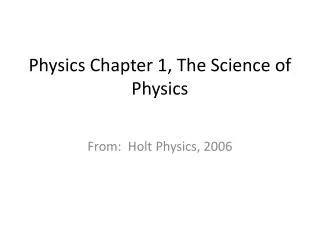 Physics Chapter 1, The Science of Physics