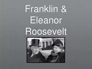 Franklin &amp; Eleanor Roosevelt