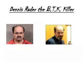 Dennis Rader the B.T.K. Killer