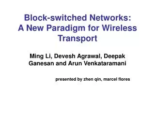 Block-switched Networks: A New Paradigm for Wireless Transport