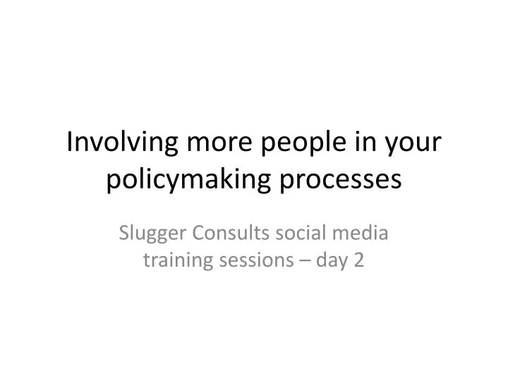 involving more people in your policymaking processes