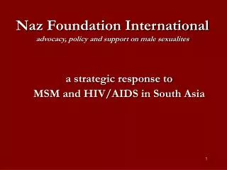 Naz Foundation International advocacy, policy and support on male sexualites