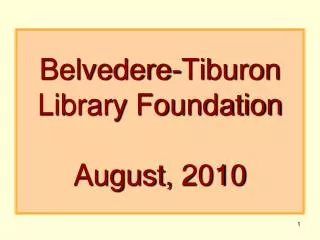 Belvedere-Tiburon Library Foundation August, 2010