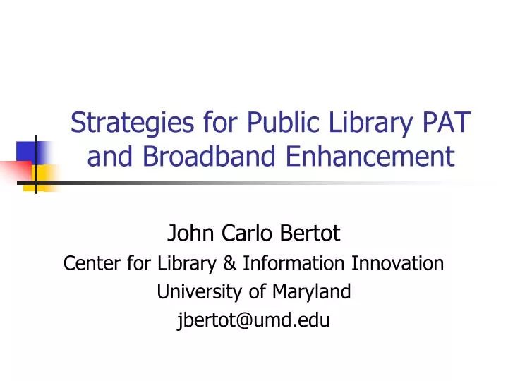 strategies for public library pat and broadband enhancement