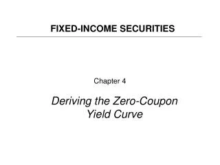 Chapter 4 Deriving the Zero-Coupon Yield Curve