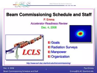 Beam Commissioning Schedule and Staff P. Emma Accelerator Readiness Review Dec. 4, 2008