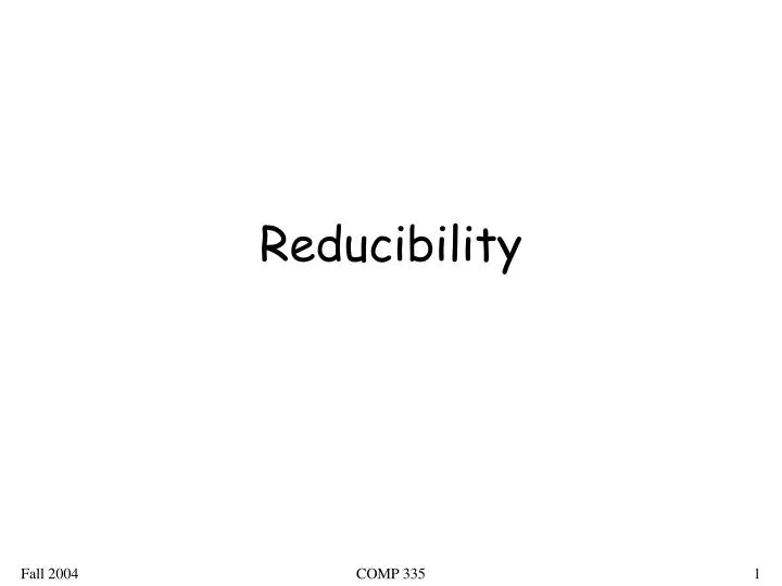 reducibility
