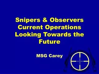 Snipers &amp; Observers Current Operations Looking Towards the Future