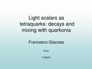 Light scalars as tetraquarks: decays and mixing with quarkonia