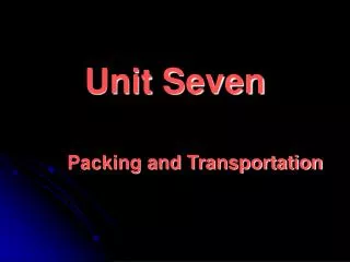 Unit Seven