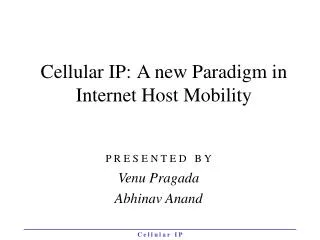 Cellular IP:	A new Paradigm in Internet Host Mobility
