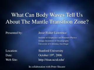 What Can Body Waves Tell Us About The Mantle Transition Zone?