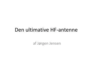 den ultimative hf antenne