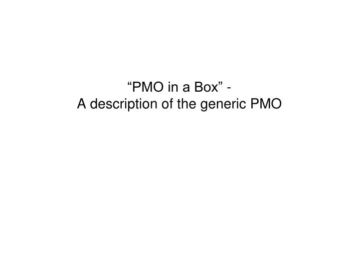 pmo in a box a description of the generic pmo