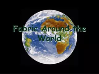 Fabric Around the World