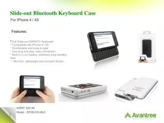 * Full Slide-out QWERTY Keyboard * Compatible with iPhone 4 / 4S