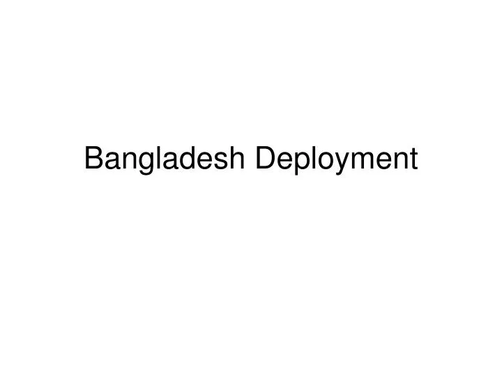 bangladesh deployment