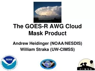 The GOES-R AWG Cloud Mask Product