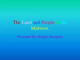 The Land and People of the Midwest.
