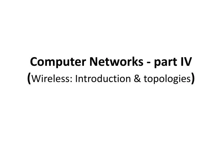 computer networks part iv wireless introduction topologies