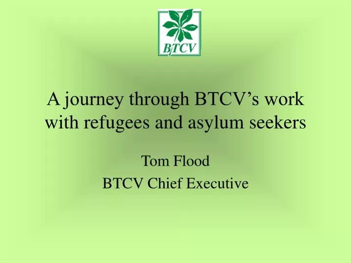 a journey through btcv s work with refugees and asylum seekers