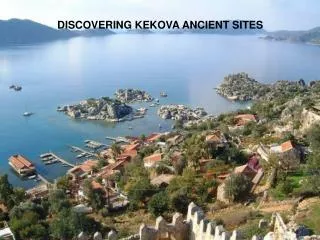 DISCOVERING KEKOVA ANCIENT SITES