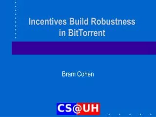 Incentives Build Robustness in BitTorrent