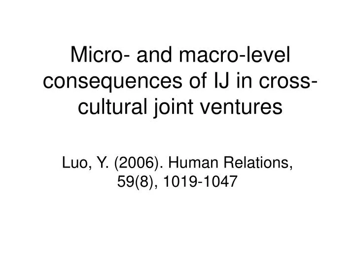 micro and macro level consequences of ij in cross cultural joint ventures