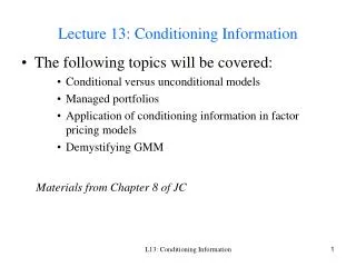 Lecture 13: Conditioning Information