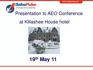 Presentation to AEO Conference 	at Killashee House hotel