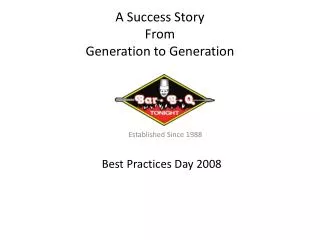 A Success Story From Generation to Generation