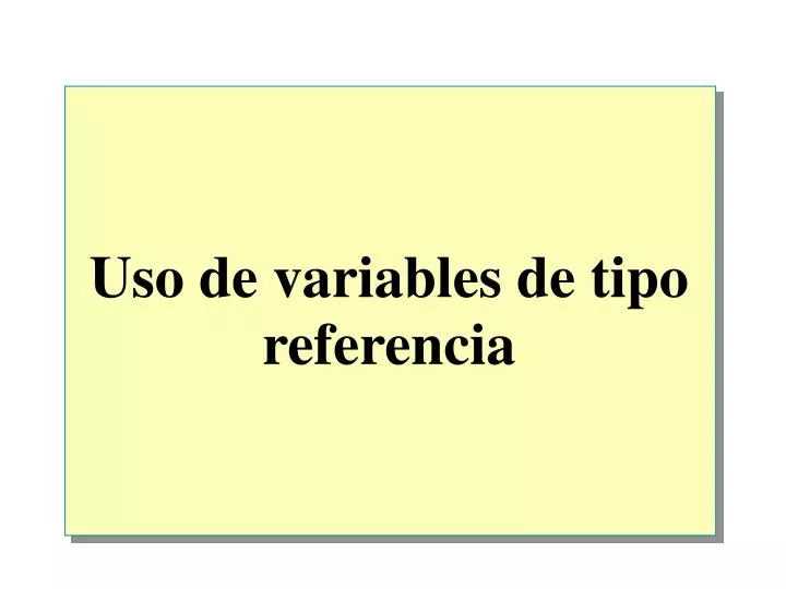 uso de variables de tipo referencia